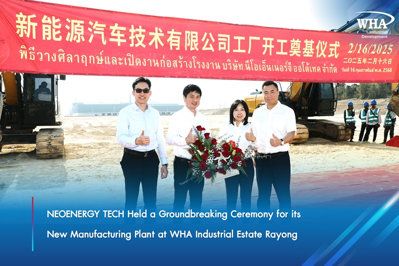 NEOENERGY TECH Held a Groundbreaking Ceremony for its  New Manufacturing Plant at WHA Industrial Estate Rayong
