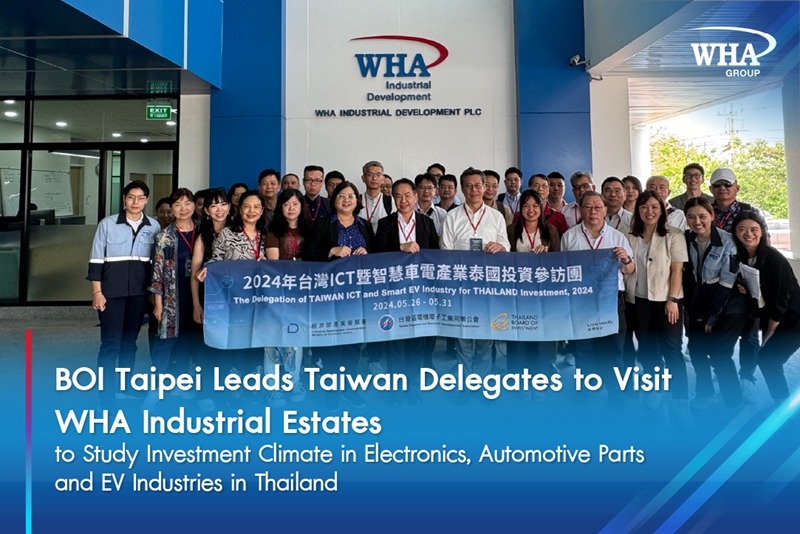 BOI Taipei Leads Taiwan Delegates to Visit WHA Industrial Estates