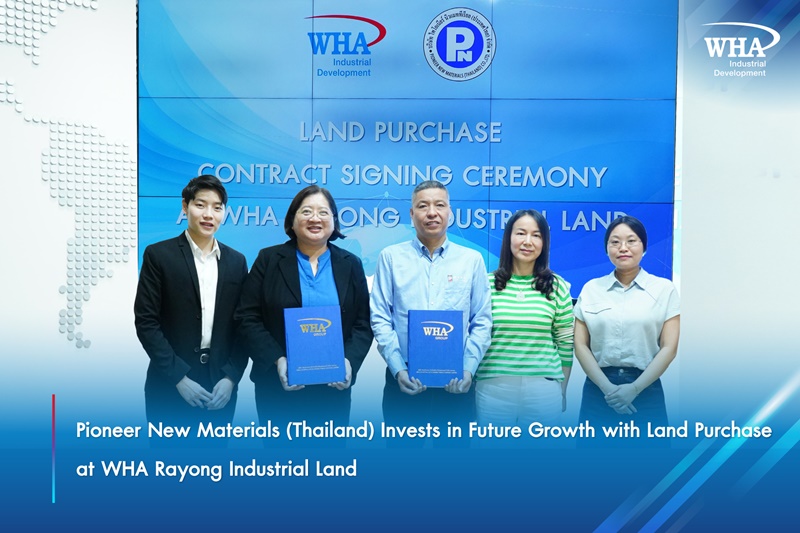 Pioneer New Materials (Thailand) Invests in Future Growth  with Land Purchase at WHA Rayong Industrial Land