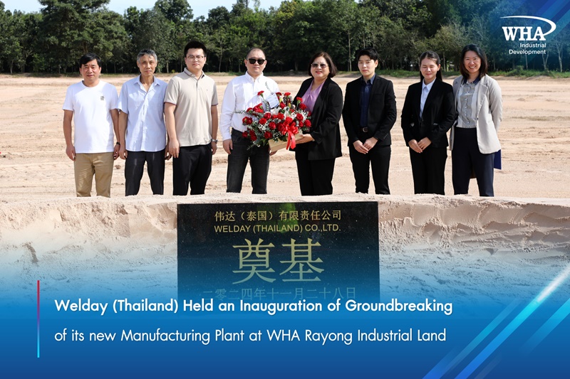 Welday (Thailand) Held an Inauguration of Groundbreaking  of its New Manufacturing Plant at WHA Rayong Industrial Land 