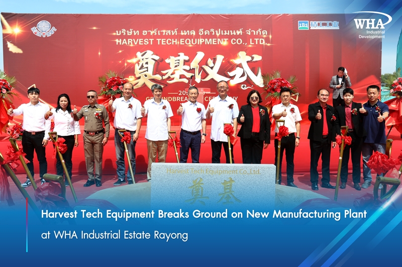 Harvest Tech Equipment Breaks Ground on New Manufacturing Plant  at WHA Industrial Estate Rayong